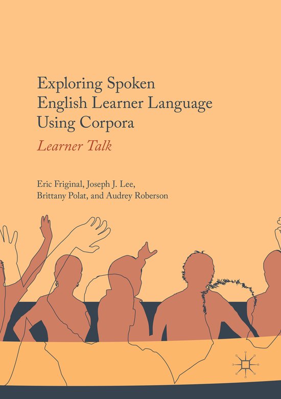 Exploring Spoken English Learner Language Using Corpora - cover