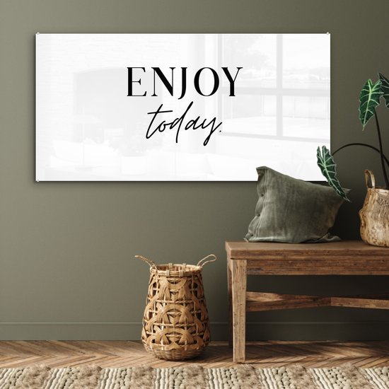 MuchoWow® Glasschilderij 120x60 cm - Schilderij acrylglas - Tekst - Enjoy the day - Quotes - Zwart wit - Foto op glas - Schilderijen