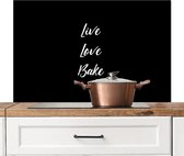 Spatscherm keuken 100x65 cm - Kookplaat achterwand Quotes - Keuken - Live Love Bake - Spreuken - Bakken - Muurbeschermer - Spatwand fornuis - Hoogwaardig aluminium