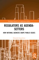Routledge Research in Comparative Politics- Regulators as Agenda-Setters