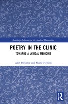 Routledge Advances in the Medical Humanities- Poetry in the Clinic