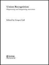 Routledge Research in Employment Relations - Union Recognition