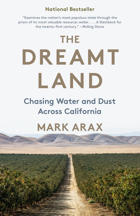 The Dreamt Land Chasing Water and Dust Across California