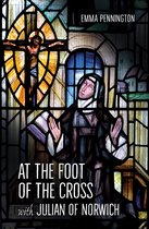 At the Foot of the Cross with Julian of Norwich