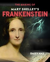 The Making of Mary Shelley′s Frankenstein