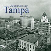 Remembering- Remembering Tampa
