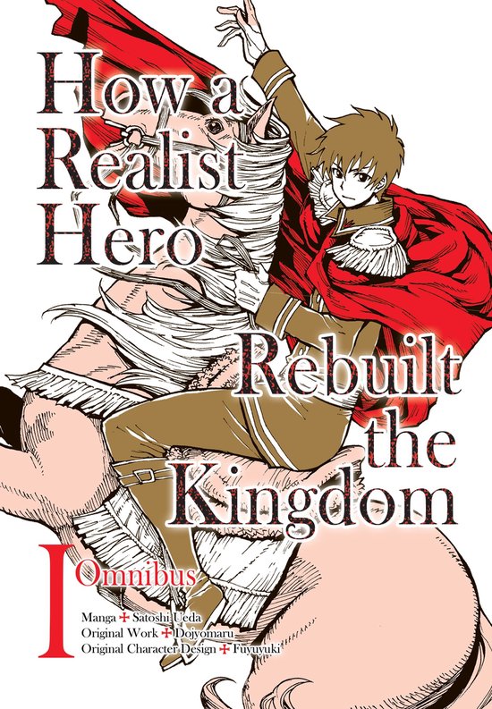 How a Realist Hero Rebuilt the Kingdom (Manga): Omnibus 1 - cover