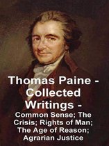 Thomas Paine - Collected Writings Common Sense; The Crisis; Rights of Man; The Age of Reason; Agrarian Justice