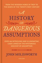 A History of Dangerous Assumptions