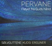 Sølvguttene & Kudsi Erguner - Pervane: Fløyet Fra Guds Hånd (CD)