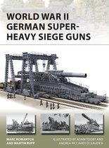 World War II German SuperHeavy Siege Guns New Vanguard