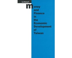 Studies in the Economies of East and South-East Asia- Money and Finance in the Economic Development of Taiwan