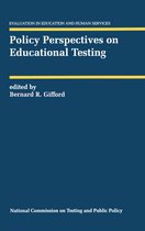 Evaluation in Education and Human Services- Policy Perspectives on Educational Testing