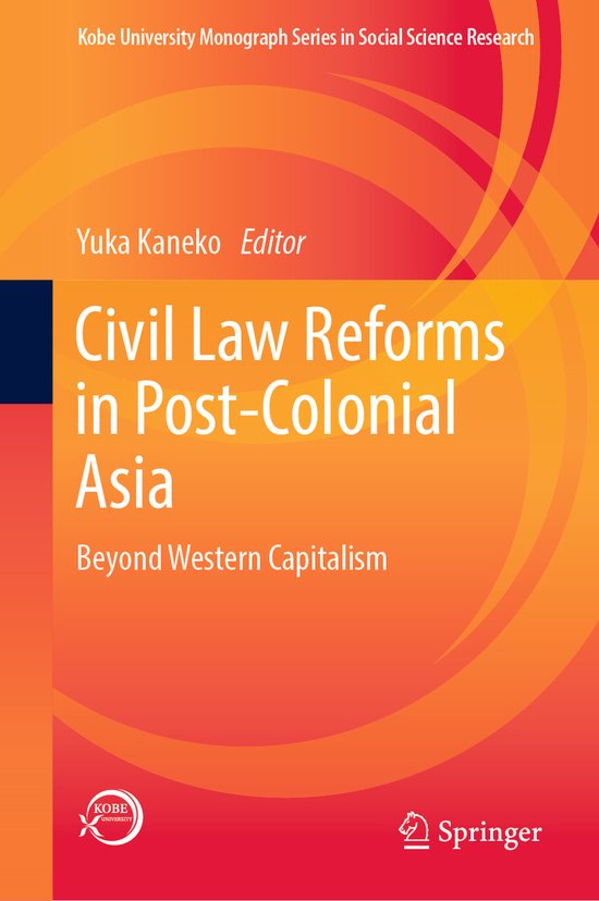 Kobe University Monograph Series in Social Science Research- Civil Law Reforms in Post-Colonial Asia