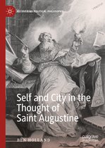 Recovering Political Philosophy- Self and City in the Thought of Saint Augustine