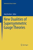 Mathematical Physics Studies- New Dualities of Supersymmetric Gauge Theories