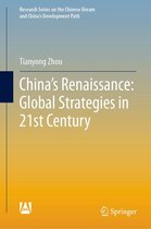 Research Series on the Chinese Dream and China’s Development Path - China's Renaissance: Global Strategies in 21st Century