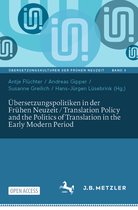 Übersetzungskulturen der Frühen Neuzeit- Übersetzungspolitiken in der Frühen Neuzeit / Translation Policy and the Politics of Translation in the Early Modern Period