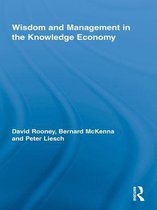 Routledge Research in Strategic Management - Wisdom and Management in the Knowledge Economy