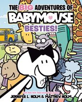 The BIG Adventures of BabyMouse 2 - The BIG Adventures of Babymouse: Besties! (Book 2)