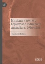 Missionary Women, Leprosy and Indigenous Australians, 1936–1986