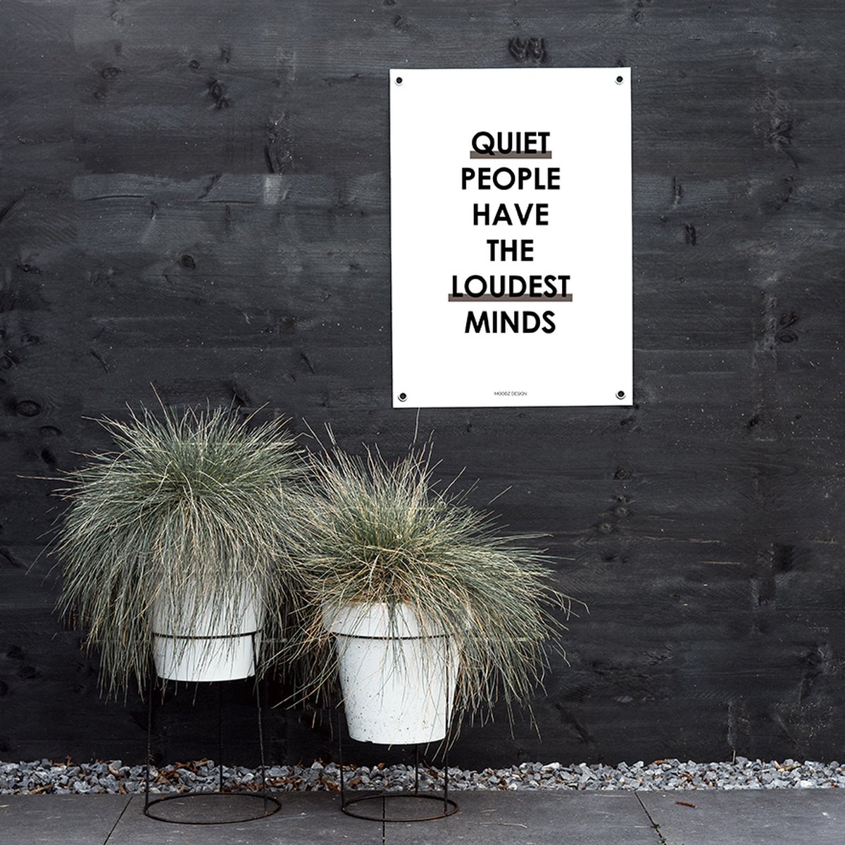 MOODZ design Tuinposter | Buitenposter | Quiet people have the loudest minds | 50 x 70 cm | Wit