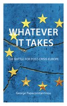 Whatever It Takes – Towards a Post–Crisis Europe