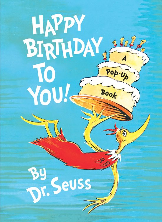 La couverture du livre pour enfants 'Happy Birthday To You!' par Dr. Seuss, avec un fond bleu-jaune. Un oiseau rouge aux pattes et au bec jaunes porte une pile de trois gâteaux portant le texte 'A Pop-Up Book'. Le texte 'Happy Birthday To You!' est inscrit en grand sur la couverture.