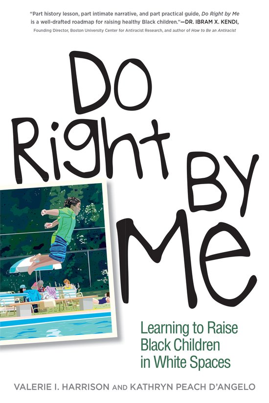 Do Right by Me Learning to Raise Black Children in White Spa ... - cover
