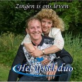 Het Ijssel Duo - Zingen Is Ons Leven