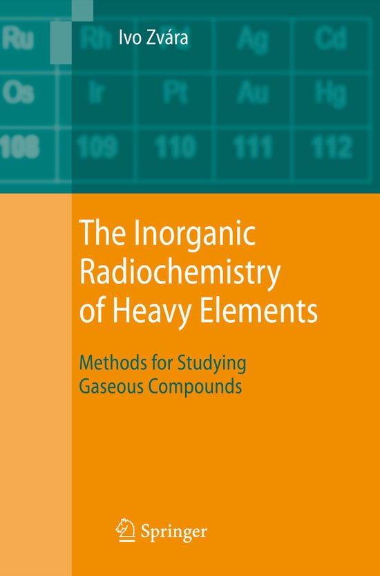 The Inorganic Radiochemistry of Heavy Elements - cover
