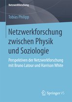 Netzwerkforschung- Netzwerkforschung zwischen Physik und Soziologie