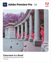 Classroom in a Book- Adobe Premiere Pro Classroom in a Book (2022 release)