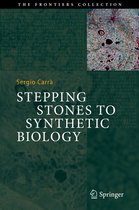 The Frontiers Collection- Stepping Stones to Synthetic Biology