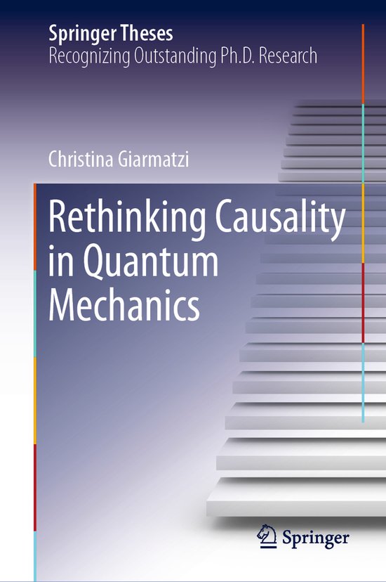 Springer Theses- Rethinking Causality in Quantum Mechanics ...