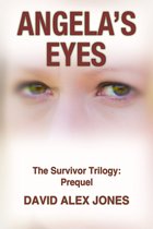 The Survivor Trilogy 4 - Angela's Eyes