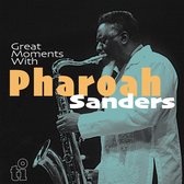 Great Moments With Pharoah Sanders