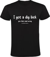 I got a dig bick Heren T-shirt | grap | fout | taal | grappig