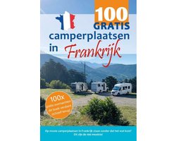 100 GRATIS camperplaatsen in Frankrijk