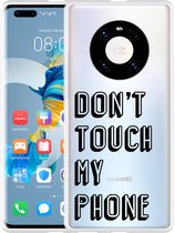 Huawei Mate 40 Pro Hoesje Don't Touch My Phone Designed by Cazy