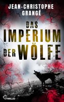 Atemberaubende Spannung von Frankreichs Nummer-1-Thriller-Autor 3 - Das Imperium der Wölfe