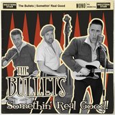 The Bullets - Somethin' Real Good (CD)