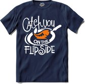 Catch You On The Flip Side | Cooking - Koken - Bakken - T-Shirt - Unisex - Navy Blue - Maat S