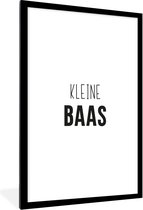 Poster in fotolijst kind - Spreuken - Kleine baas - Kinderen - Jongens - Quotes - Decoratie voor kinderkamers - Poster kinderkamer - 80x120 cm - Wanddecoratie jongens - Schilderij voor kinderen