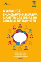 Coleção Educação 18 - A análise enunciativo-discursiva a partir das ideias do Círculo de Bakhtin