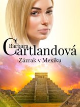 Nestárnoucí romantické příběhy Barbary Cartlandové - Zázrak v Mexiku