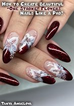 Fashion & Nail Design - How to Create Beautiful “One Stroke” Flowers Nails Like a Pro?