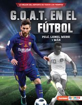 Lo mejor del deporte de todos los tiempos (Sports' Greatest of All Time) (Lerner ™ Sports en español) - G.O.A.T. en el fútbol (Soccer's G.O.A.T.)