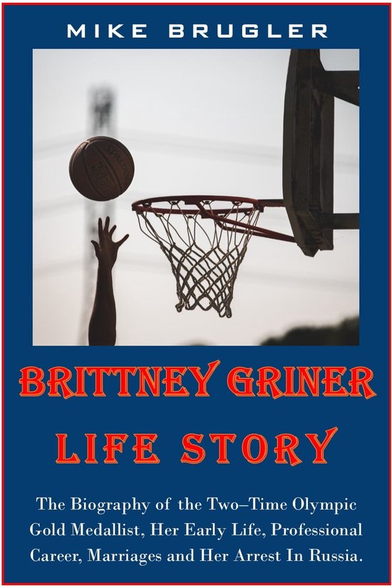 BRITTNEY GRINER LIFE STORY (ebook), MIKE BRUGLER 1230005865840