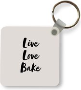 Sleutelhanger - Uitdeelcadeautjes - Quotes - Liefde - Live Love Bake - Bakken - Spreuken - Plastic